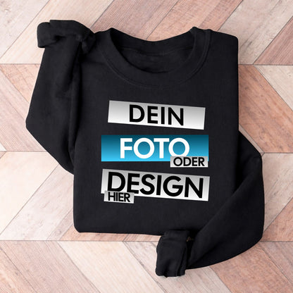 Dein Foto Oder Design Hier Sweatshirt Personalisiert