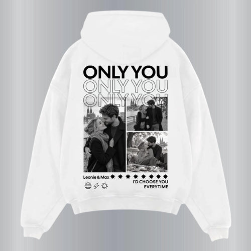 Only You Hoodie Personalisiert